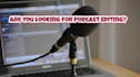 edit your podcast or interview within 24 hours