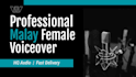 record a high quality malay female voiceover