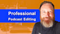 provide professional audio podcast editing and production