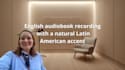 record your audiobook in english with a latin american accent