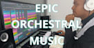 compose original epic orchestral music for you