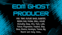 be your professional edm ghost producer