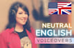 deliver neutral english female voice overs