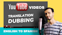 voice dub your videos from english to spanish