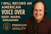 record an american male voice over for any of your needs