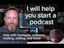 help you start a podcast