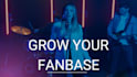 help you build and nurture your fanbase