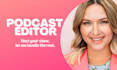 be your professional podcast audio editor for spotify, patreon, apple podcast