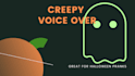 record a creepy voice over