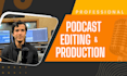 do professional audio editing and podcast production