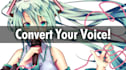 convert your voice into vocaloid