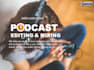 do audio, podcast editing, mixing for smooth sound