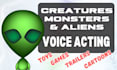 record creature, monster, alien, cartoon, game character voice acting