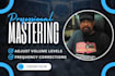 do professional mastering of your song to industry standards