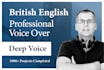 record a british deep male voice over free VIP delivery normally 80 dollars