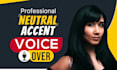 record female voice overs in a neutral accent