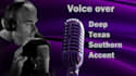 record a deep strong southern texas accent for your project