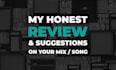 review your mix or song and suggest corrections if necessary