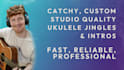 produce your professional quality ukulele jingle or intro