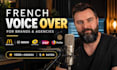 record a natural  warm french male voice over