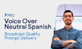 record a pro voiceover in neutral spanish