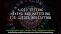 edit, mix and master your guided meditation tracks