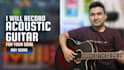 record acoustic guitar for your song