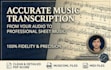 transcribe your music into accurate and professional sheet music