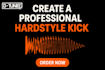 make custom hardstyle kicks, euphoric or raw