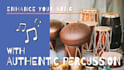 perform authentic percussion parts for your song