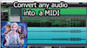professionally convert any audio into a midi