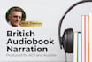 be your british male audiobook narrator
