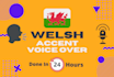 record a male voiceover in welsh accent