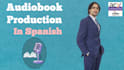 narrate, edit and master an audiobook in spanish