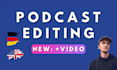 edit your audio or video podcast in english or german