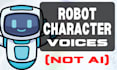 record robot, droid, computer, alien, cartoon, video game character voiceover