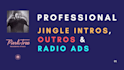 professionally make a jingle, intro, outro, or radio ad