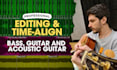 edit and time align your guitar, bass or piano tracks