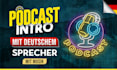 produce a german podcast intro with voiceover and music