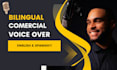 make a hispanic bilingual spanish and english voice over