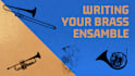 write a brass ensamble arrangement for your song
