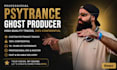 be your psytrance ghost producer