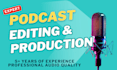 provide professional podcast editing and cleanup