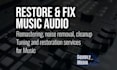 professionally restore, clean, denoise, remaster, and fix any music