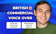 record a british english male accent commercial voice over