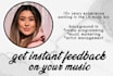 review your music and give you feedback