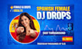 produce spanish female dj drops with fx