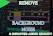 do audio clean up, remove the background noise