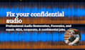perform secure corporate and legal audio forensics