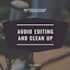 clean up, edit, convert and fix your audio file
